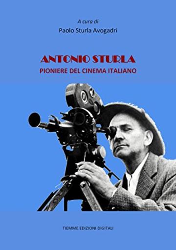 Antonio Sturla: Pioniere del cinema italiano